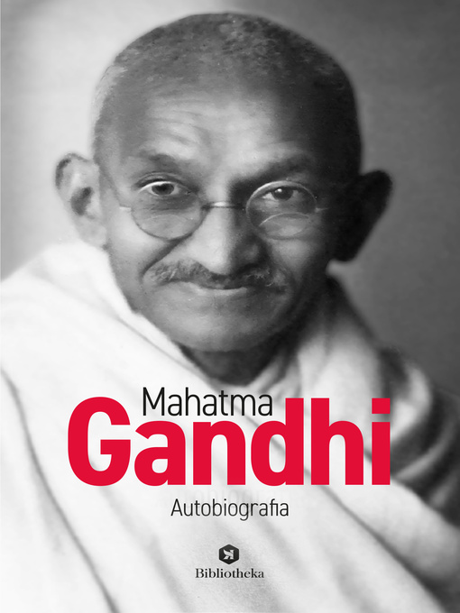 Title details for Mahatma Gandhi--Autobiografia by Mohandas Karamchand Gandhi - Available